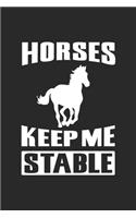 Horses Keep Me Stable