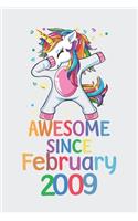 Awesome Since February 2009 Notebook Unicorn Dabbing, Birthday Unicorn, Cute Happy Birthday Dabbing Unicorn Birthday Gift: Lined Notebook / Journal Gift,, 120 Pages, 6 x 9 inches, Personal Diary, Personalized Birthday Gift, Personalized Journal, Custo