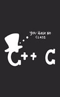 You Have No Class C++ C: 120 Pages I 6x9 I Graph Paper 5x5