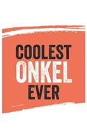 Coolest Onkel Ever Notebook, Onkels Gifts Onkel Appreciation Gift, Best Onkel Notebook A beautiful