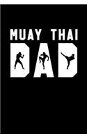 Muay Thai Dad: Muay Thai Kickboxing and Martial Arts Fighting Journal