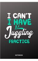 I cant I have Juggling practice Notebook: 6x9 - training journal - notebook - 120 pages - workout - juggling