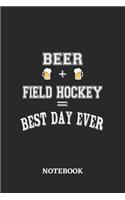 BEER + FIELD HOCKEY = Best Day Ever Notebook: 6x9 inches - 110 graph paper, quad ruled, squared, grid paper pages - Greatest Alcohol drinking Journal for the best notes, memories and drunk thoug