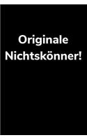 Originale Nichtskönner!