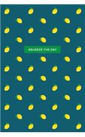 Squeeze The Day