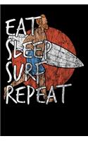 Eat Sleep Surf Repeat