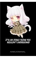 It's An Otaku Thing You Wouldn't Understand Mangajournal: Anime Manga Otaku Buchjournal: 6x9 A5 Bulletjournal Lese Bewertung Oder Bücher Tagebuch Für Buch-Liebhaber Kinder, Männer Und Frauen