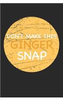 Don't make this Ginger snap: Fun Redhair I Redhead I Ginger