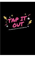 Tap It Out