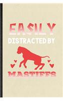 Easily Distracted by Mastiffs