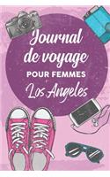 Journal de Voyage Pour Femmes Los Angeles: 6x9 Carnet de voyage I Journal de voyage avec instructions, Checklists et Bucketlists, cadeau parfait pour votre séjour en Los Angeles et pour chaqu