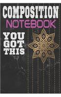 Composition Notebook You Got This: Cute Matte Black Marble Rose Gold Cover Motivational Quote Wide Ruled Composition Notebook 110 Pages College Ruled Journal Composition Book