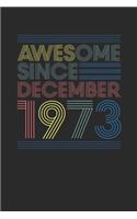 Awesome Since December 1973: Small Lined Notebook - 46th Birthday Gift or 46 years old Anniversary Gift Idea