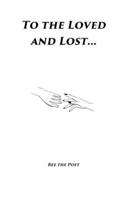To the Loved and Lost