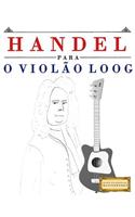 Handel para o Violão Loog