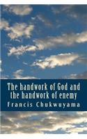 handwork of God and the handwork of enemy