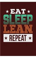 Eat Sleep Lean Repeat