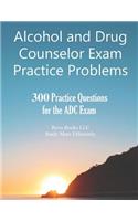 Alcohol and Drug Counselor Exam Practice Problems