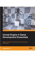Unreal Engine 4 Game Development Essentials