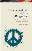 The Cultural Left and the Reagan Era