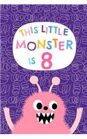 This Little Monster Is 8: Funny Alien Creature Happy Birthday Notebook - Wide Ruled and Blank Framed Sketchbook Pages - Cute Eight Year Old Girl Journal to Write, Draw and Ke