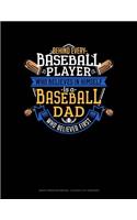 Behind Every Baseball Player Who Believes in Himself Is a Baseball Dad Who Believed First