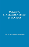 Solving Statelessness in Myanmar