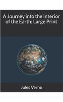 A Journey Into the Interior of the Earth: Large Print