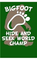 Bigfoot Hide and Seek World Champ: Sasquatch Journal (Green 6x9 Lined Notebook)