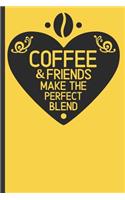 Coffee & Friends Make the Perfect Blend