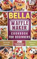BELLA Waffle Maker Cookbook for Beginners