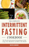 The Complete Intermittent Fasting Cookbook
