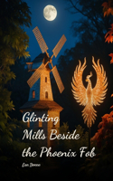 Glinting Mills Beside the Phoenix Fob