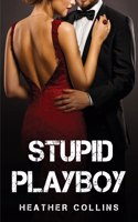 Stupid Playboy