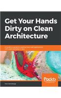 Get Your Hands Dirty on Clean Architecture: A hands-on guide to creating clean web applications with code examples in Java