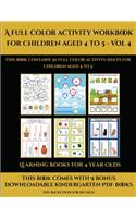Learning Books for 4 Year Olds (A full color activity workbook for children aged 4 to 5 - Vol 4): This book contains 30 full color activity sheets for children aged 4 to 5(3 Learning Books for 4 Year Olds)