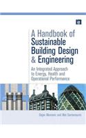 A Handbook of Sustainable Building Design and Engineering: An Integrated Approach to Energy, Health and Operational Performance