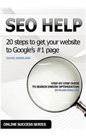 Seo Help: 20 Search Engine Optimization Steps to Get Your Website to Google's #1 Page