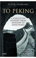 To Peking: A Forgotten Journey from Moscow to Manchuria