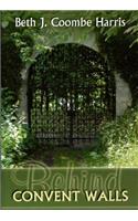 Behind Convent Walls