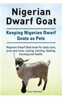 Nigerian Dwarf Goat. Keeping Nigerian Dwarf Goats as Pets. Nigerian Dwarf Goat book for daily care, pros and cons, raising, training, feeding, housing and health.