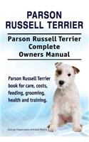 Parson Russell Terrier. Parson Russell Terrier Complete Owners Manual. Parson Russell Terrier book for care, costs, feeding, grooming, health and training.