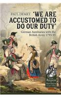 We Are Accustomed to Do Our Duty