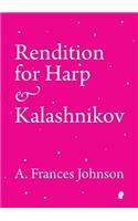 Rendition for Harp & Kalashnikov