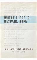 Where There Is Despair, Hope