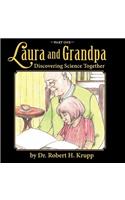 Laura and Grandpa, Discovering Science Together, Part One