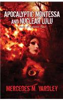 Apocalyptic Montessa and Nuclear Lulu