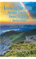 Knowing the Bible Through Powerful Poems, Prayers and Declarations.