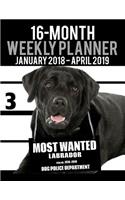 2018-2019 Weekly Planner - Most Wanted Labrador: Daily Diary Monthly Yearly Calendar Large 8.5" x 11" Schedule Journal Organizer(11 Dog Planners 2018-2019)