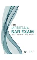 2018 Montana Bar Exam Total Preparation Book